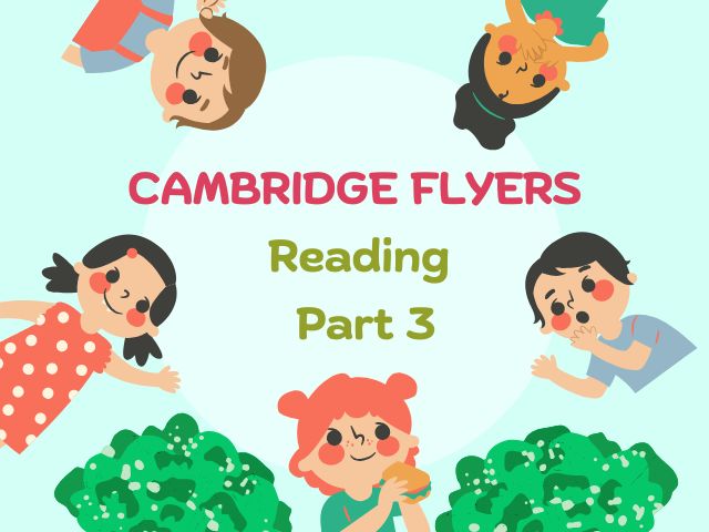 Bài tập tiếng Anh mẫu Đề thi Flyers Reading & Writing Part 3