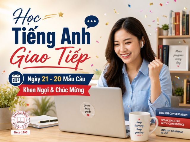 Học Tiếng Anh Giao Tiếp: Ngày 21 - 20 Mẫu Câu Khen Ngợi & Chúc Mừng